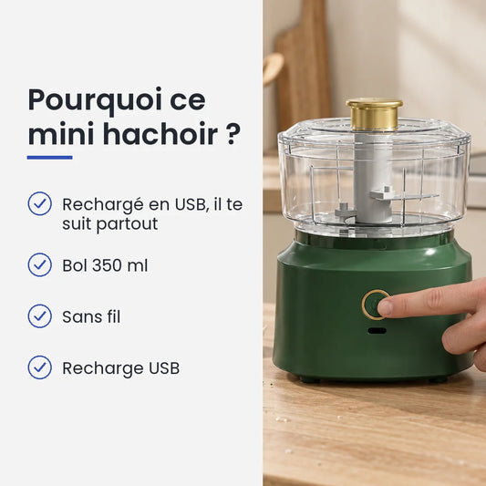 Pourquoi choisir ce mini hachoir : rechargé en USB, il te suit partout, bol 350 ml, sans fil, recharge USB
