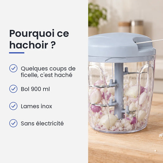 Pourquoi choisir ce hachoir : quelques coups de ficelle, c'est haché, bol 900 ml, lames inox, sans électricité