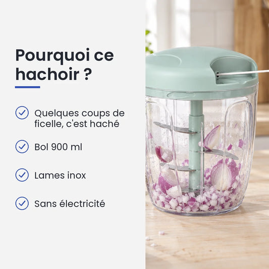 Pourquoi choisir ce hachoir : quelques coups de ficelle, c'est haché, bol 900 ml, lames inox, sans électricité