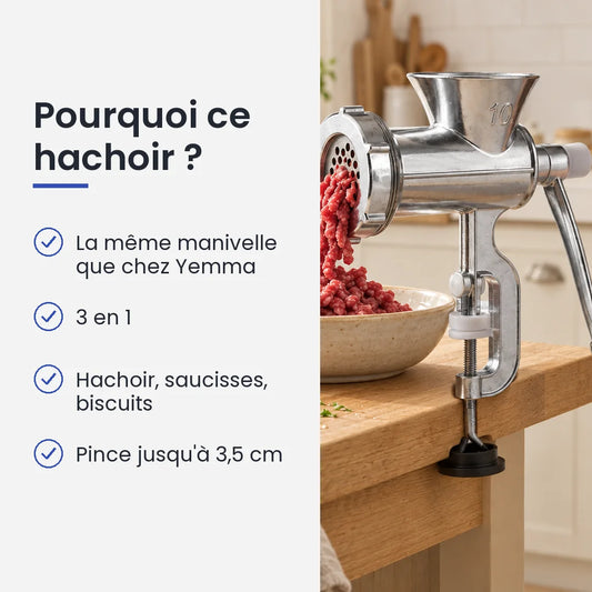 Pourquoi choisir ce hachoir : la même manivelle que chez Yemma, 3 en 1, hachoir, saucisses, biscuits, pince jusqu'à 3,5 cm