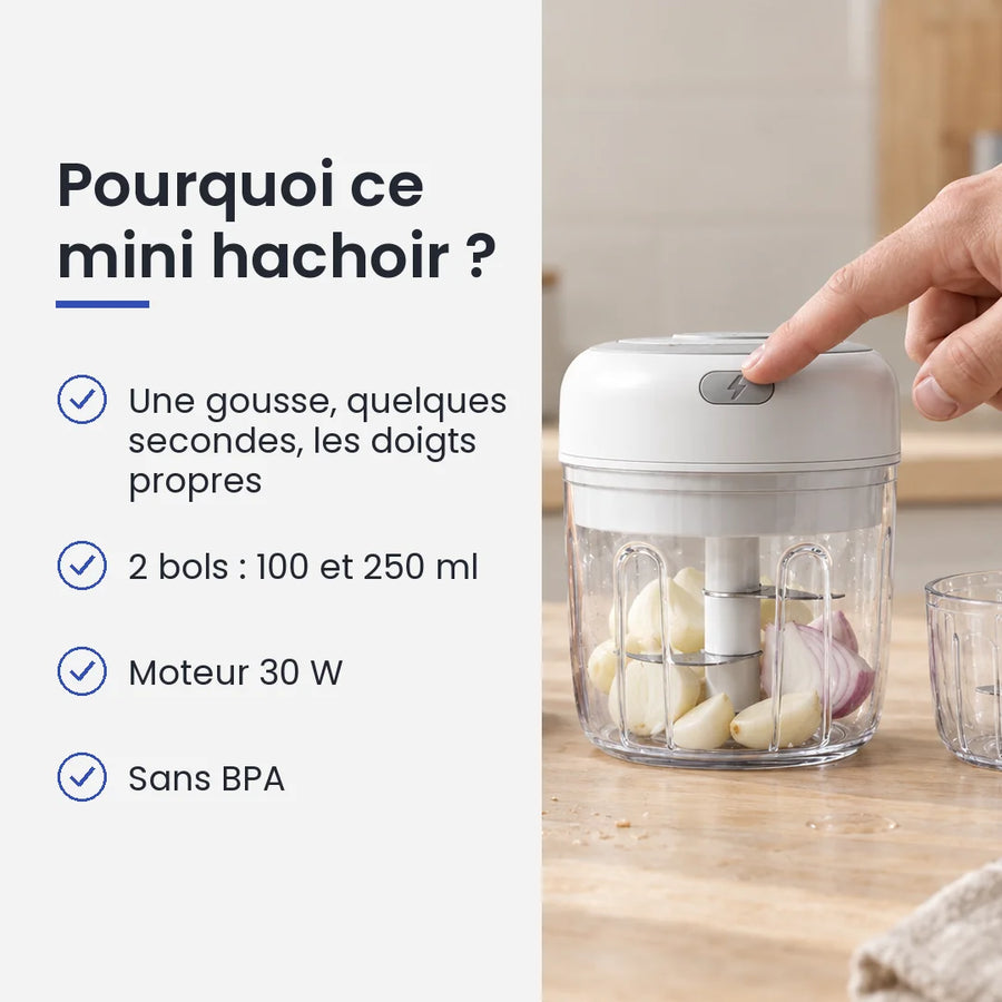 Pourquoi choisir ce mini hachoir : une gousse, quelques secondes, les doigts propres, 2 bols : 100 et 250 ml, moteur 30 W
