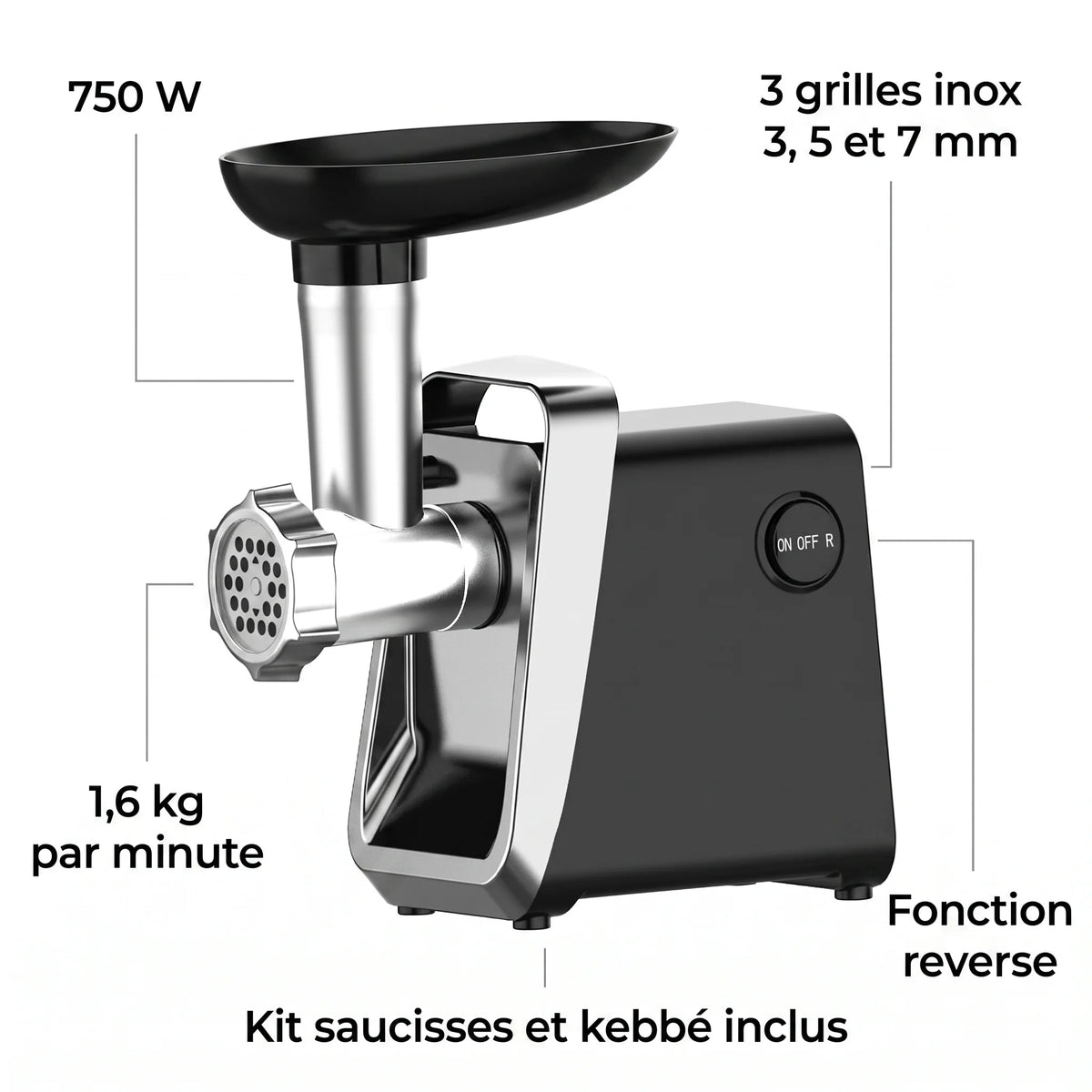 Caractéristiques du hachoir 750W : 3 grilles inox 3, 5 et 7 mm, 1,6 kg par minute, fonction reverse, kit saucisses et kebbé