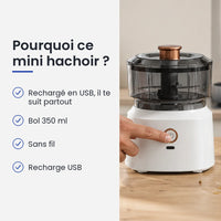 Pourquoi choisir ce mini hachoir : rechargé en USB, il te suit partout, bol 350 ml, sans fil, recharge USB