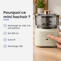 Pourquoi choisir ce mini hachoir : rechargé en USB, il te suit partout, bol 350 ml, sans fil, recharge USB