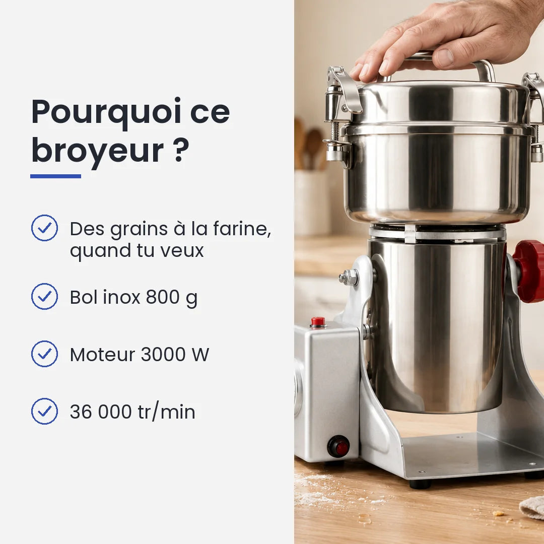Pourquoi choisir ce broyeur : des grains à la farine, quand tu veux, bol inox 800 g, moteur 3000 W, 36 000 tr/min
