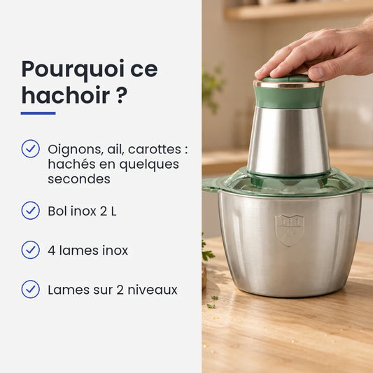 Pourquoi choisir ce hachoir : oignons, ail, carottes : hachés en quelques secondes, bol inox 2 L, 4 lames inox
