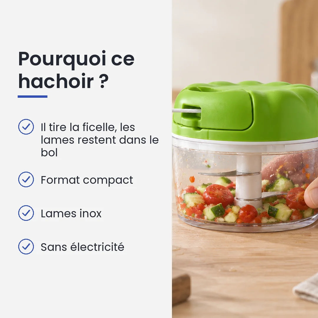 Pourquoi choisir ce hachoir : il tire la ficelle, les lames restent dans le bol, format compact, lames inox, sans électricité