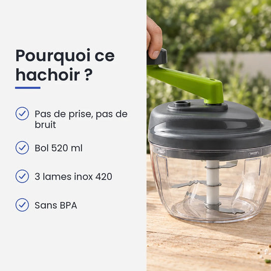 Pourquoi choisir ce hachoir : pas de prise, pas de bruit, bol 520 ml, 3 lames inox 420, sans BPA
