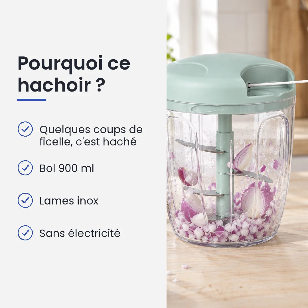 Pourquoi choisir ce hachoir : quelques coups de ficelle, c'est haché, bol 900 ml, lames inox, sans électricité
