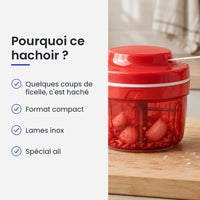 Pourquoi choisir ce hachoir : quelques coups de ficelle, c'est haché, format compact, lames inox, spécial ail