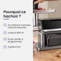 Pourquoi choisir ce hachoir : tu choisis le morceau chez ton boucher, jusqu'à 1600 W, écran tactile, 6 programmes