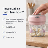 Pourquoi choisir ce mini hachoir : une gousse, quelques secondes, les doigts propres, bol 250 ml, moteur 30 W, sans BPA