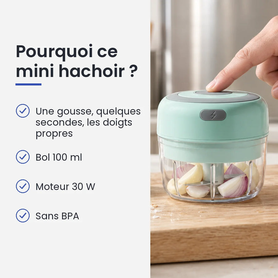 Pourquoi choisir ce mini hachoir : une gousse, quelques secondes, les doigts propres, bol 100 ml, moteur 30 W, sans BPA